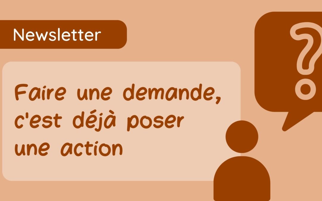 Faire une demande, c&rsquo;est déjà poser une action