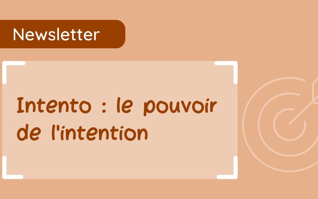 Intento : le pouvoir de l&rsquo;intention
