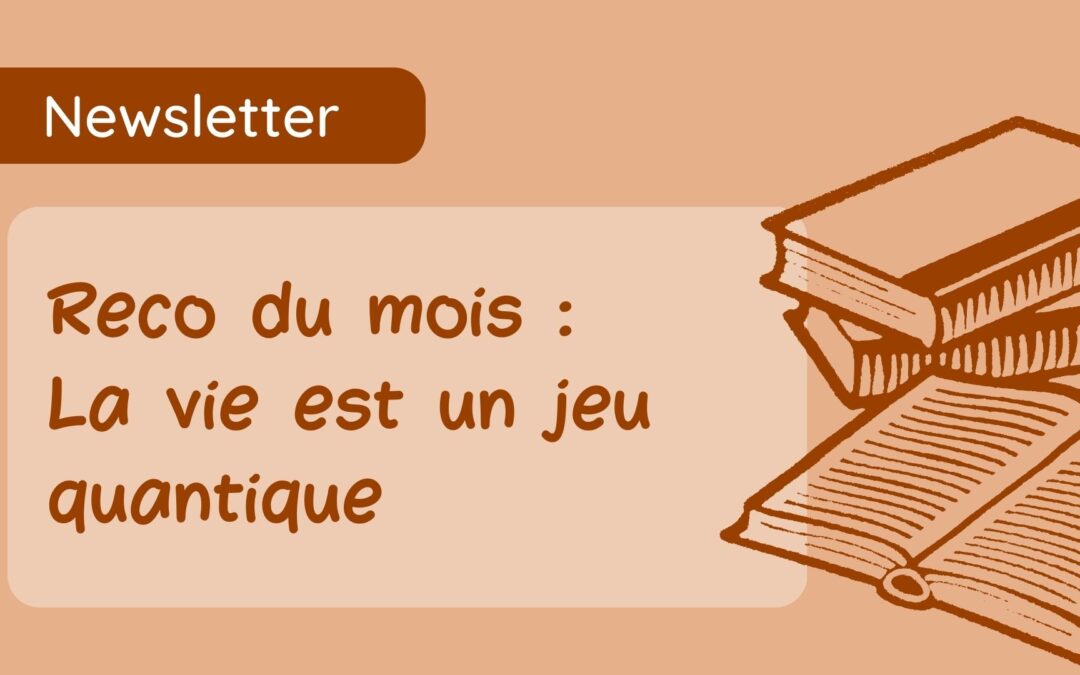 📖 La reco du mois : Votre vie est un jeu quantique