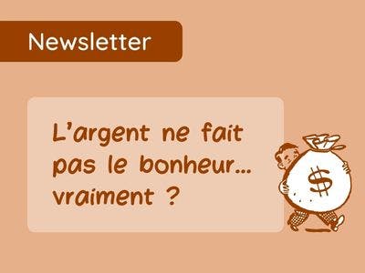 « L’argent ne fait pas le bonheur », vraiment ?