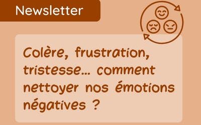 Ecouter nos émotions négatives… pour nous en débarrasser